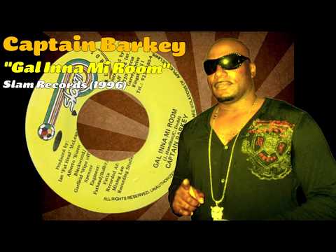 Captain Barkey - Gal Inna Mi Room (Slam Records) 1996