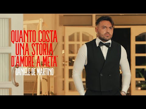Daniele De Martino - Quanto costa una storia d'amore a meta' ( VIDEO UFFICIALE 2025 )