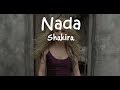 Shakira - Nada (Lyrics Video) Shakira - Nada (Lyrics Video)