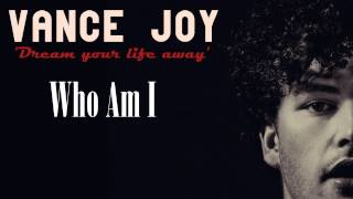 Who Am I - Vance Joy