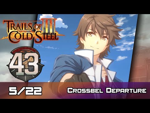 TLoH: Trails of Cold Steel III - Walkthrough - Ep 43: Crossbell Departure [5/22]