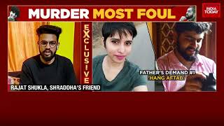 Delhi-Mehrauli Murder Case: Rajat Shukla Shraddha's Friend Exclusive | WATCH