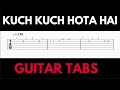 Kuch Kuch Hota Hai Guitar Tabs | Shah Rukh Khan | Kajol