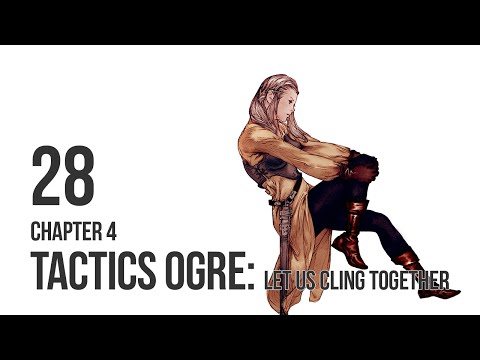 Tactics Ogre: LUCT - Let's Play Chapter 4 pt 28
