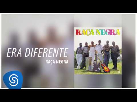 Era Diferente - Raça Negra