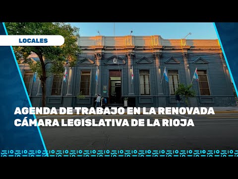 Agenda de Trabajo en la Renovada Cámara Legislativa de La Rioja