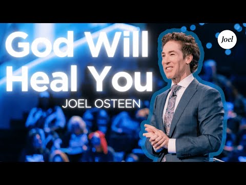 You’re Not Alone — God Will Heal You | Joel Osteen