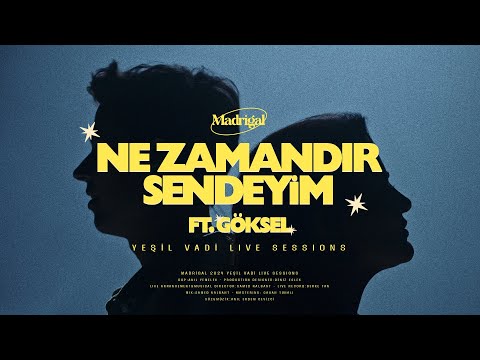 Madrigal & Göksel - Ne Zamandır Sendeyim (Yeşil Vadi Live Sessions) #5