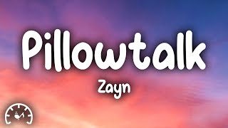 Zayn - Pillowtalk (Lyrics)