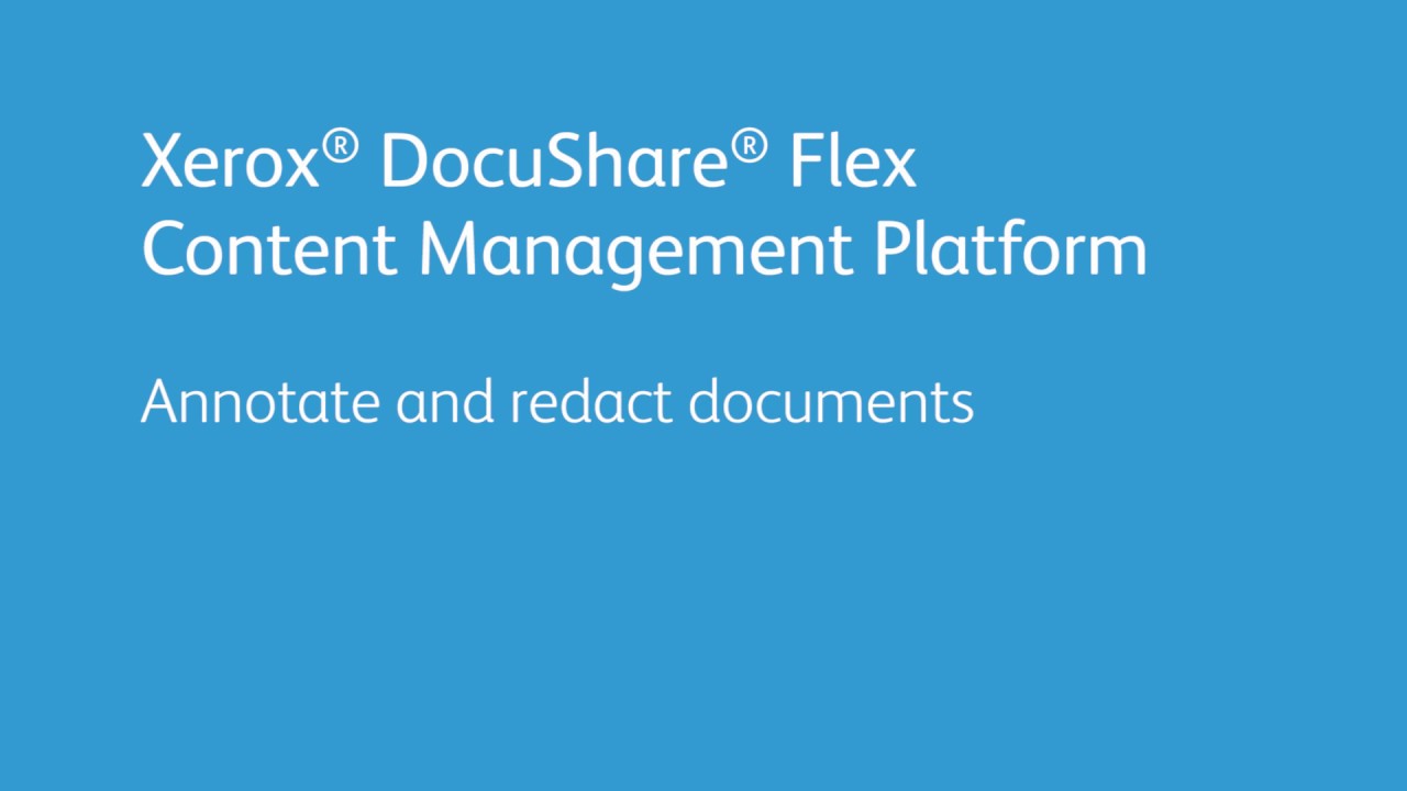 Xerox DocuShare Flex Content Management Platform: Annotate and Redact Documents YouTube Video