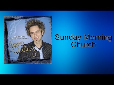 Jimmy Dooley - Sunday Morning Church