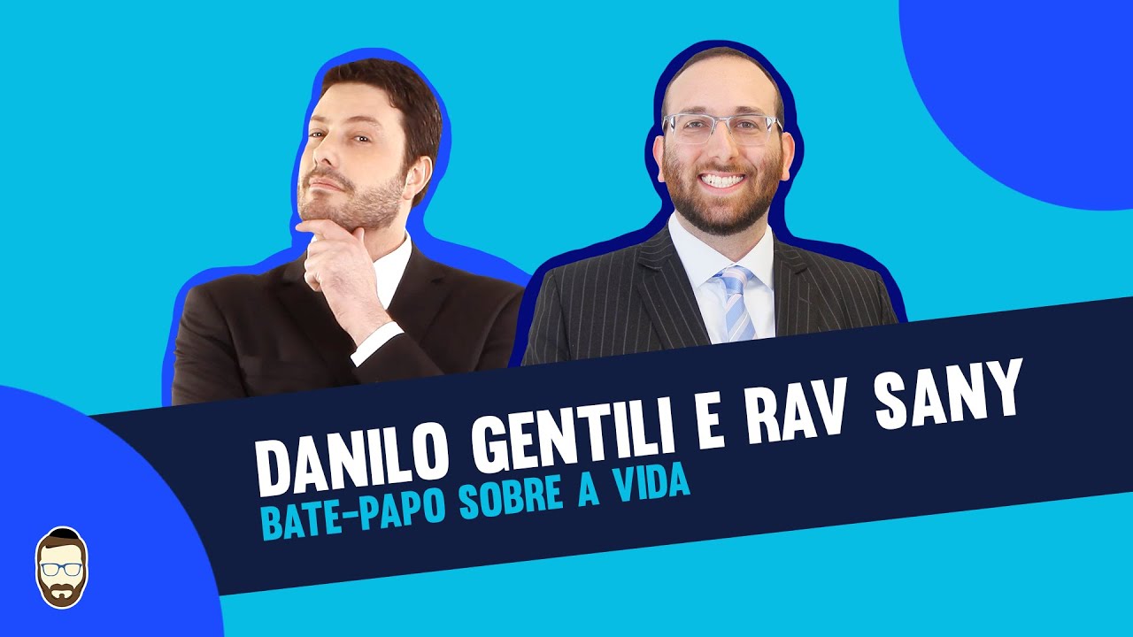 Danilo Gentili e Rav Sany - Bate-papo sobre a vida! | By Rav Sany