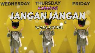 Download lagu JANGAN JANGAN - WANI KAYRIE (KARAOKE TANPA VOKAL) mp3
