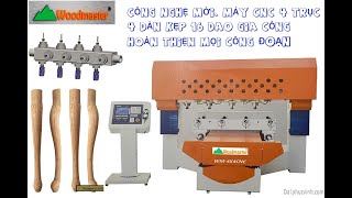 Công Nghệ Mới 2020 MÁY TIỆN CNC 4 Trục 4 Dàn kẹp 16 Dao gia công các loại chân bàn ghế - báng súng..
