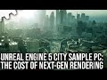 Unreal Engine 5 Matrix City Sample PC Analysis The Cost Of Next Gen Rendering