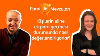 Para Mevzuları:  Kişilerin eline ek para geçmesi durumunda nasıl değer