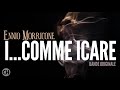 Ennio Morricone ●  I...Comme Icare (Bande Originale du Film) - HD Audio -