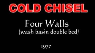 Cold Chisel - Four walls (wash basin Double Bed) 1977