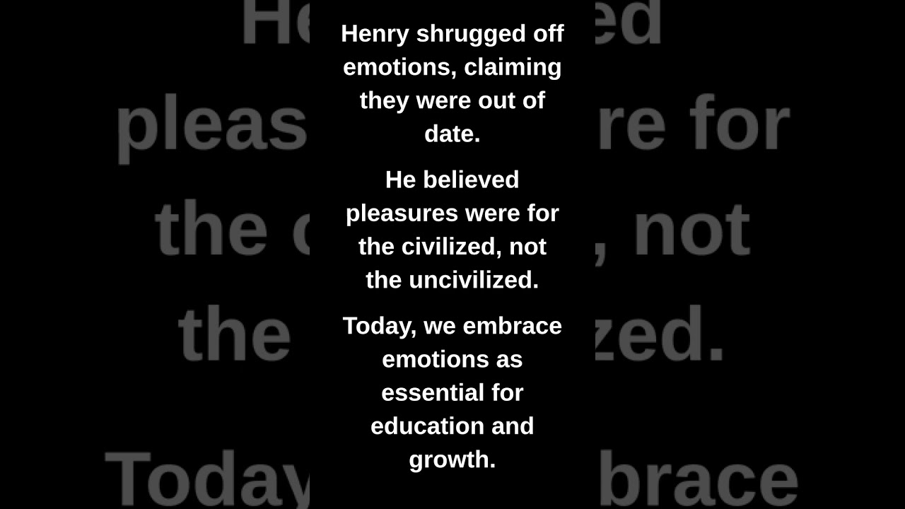 Henry shrugged off emotions, claiming they were out of date.