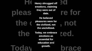 Henry shrugged off emotions, claiming they were out of date.