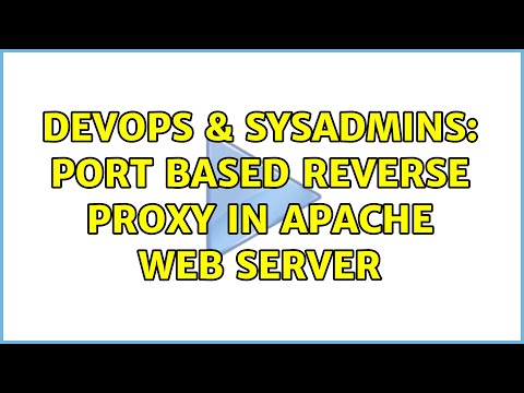 Devops Sysadmins Port Based Reverse Proxy In Apache Web Server