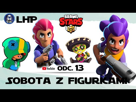 BRAWL STARS Zadymiarze | MOJE Custom'owe FIGURKI | SOBOTA Z FIGURKAMI | Odc.13 | LHP