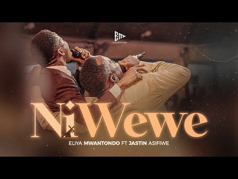 NI WEWE (SAUTI YA SHUKURANI) - Eliya Mwantondo ft Minister Jastin Asifiwe
