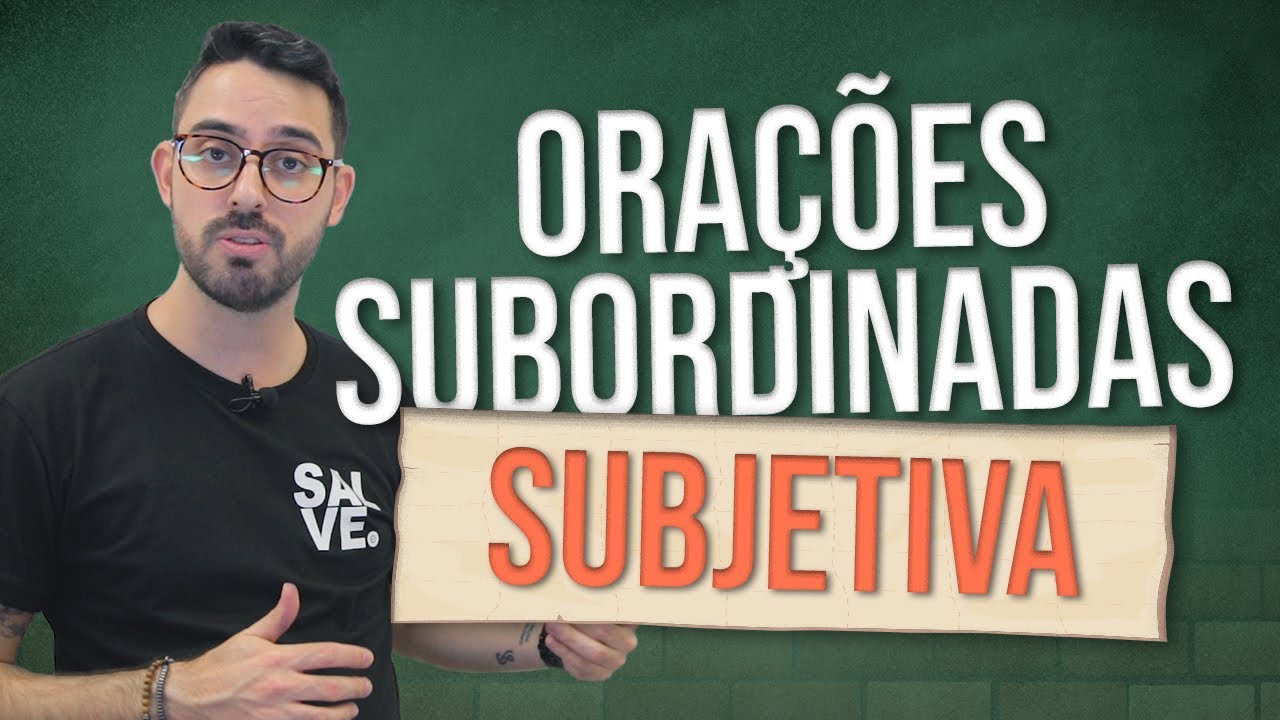 O que são ORAÇÕES SUBORDINADAS subjetiva?