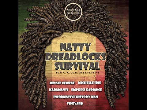 Natty Dreadlocks Survival Riddim Mix 2022 (ft Informative History Man, Vinyard, Michelle Irie)