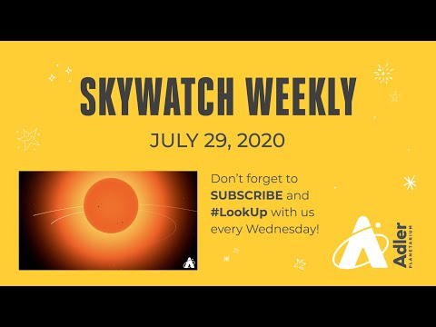 Skywatch Weekly | July 29, 2020 | Adler Planetarium