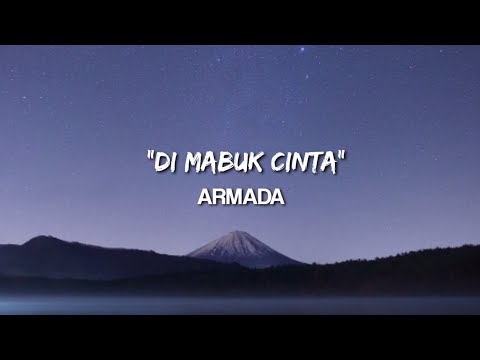 DI MABUK CINTA - ARMADA (LYRIC)