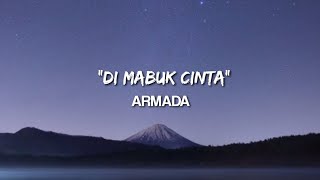 Download lagu DI MABUK CINTA - ARMADA (LYRIC) mp3 Download lagu DI MABUK CINTA - ARMADA (LYRIC) mp3