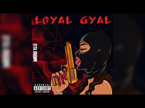 Miero YIC - Loyal Gyal (Official Audio) Prod. By RichGuard