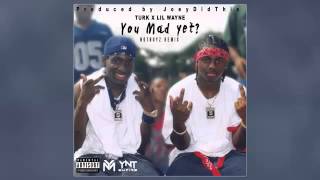 Turk - You Mad Yet ft. Lil Wayne