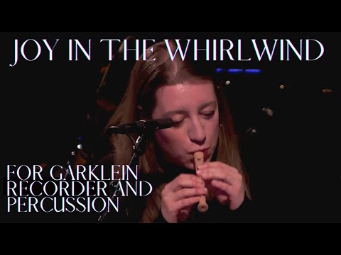 'Joy in the Whirlwind' for garklein recorder and percussion | by Melika Fitzhugh