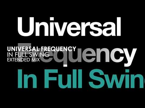 Universal Frequency - In Full Swing