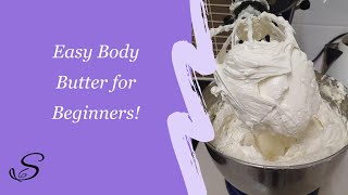 A beginners guide to making 3 ingredient body butter with recipe!  customized for any season