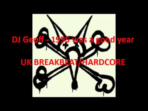 DJ Geoff - 1995 Was A Good Year (UK Breakbeat) - oldschool