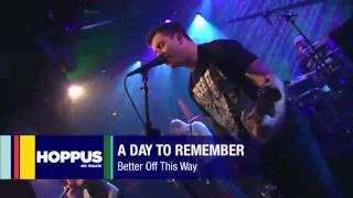 A Day To Remember - Better Off This Way Live At Hoppus on Music