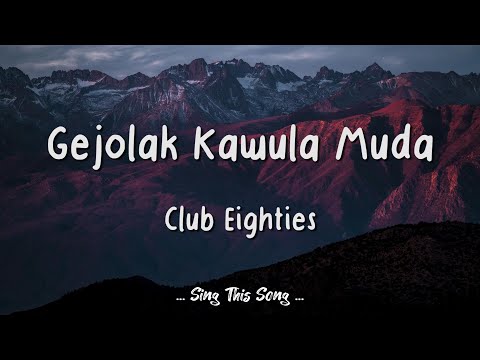 Club Eighties - Gejolak Kawula Muda (Lirik)