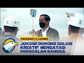 Jokowi Dorong Solusi Kreatif Untuk Mengatasi Persoalan Bangsa