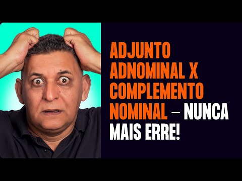 Adjunto Adnominal x Complemento Nominal - Nunca Mais Erre!