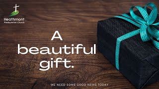 A Beautiful Gift. Mark 14:6