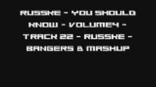 Russke - You Should Know - Volume4 - Track 23 - Russke - Bangers & mashup
