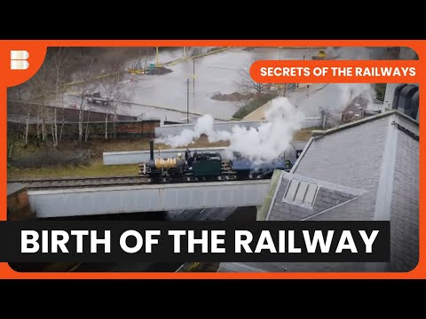 Rail Network Beginnings Explored - Secrets of the Railways - Documentary