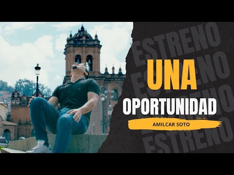 UNA OPORTUNIDAD Amilcar Soto Ft. Encantos Perú Artes, Luís Montoya, Pepe Collantes , Lucho Gonzales