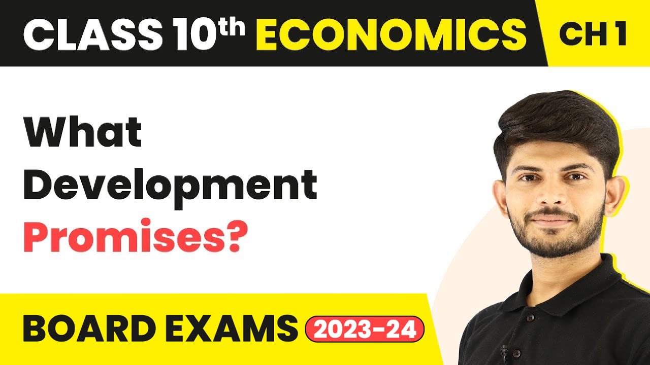 Class 10 Economics Chapter 1 | What Development Promises - Development (2022-23)
