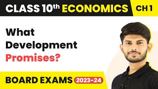 Class 10 Economics Chapter 1 | What Development Promises - Development (2022-23)