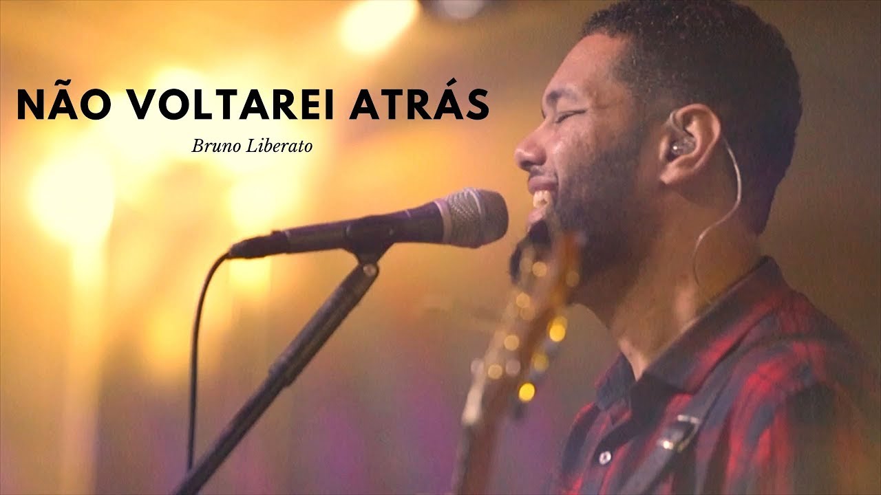 Não Voltarei atrás | Bruno Liberato