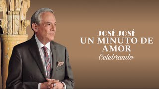 José José - Un minuto de amor (Versión 2014)